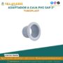 adaptador-a-caja-pvc-sap-3-tuboplast