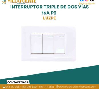 INTERRUPTOR TRIPLE DE DOS VíAS 16A P3 LUZPE