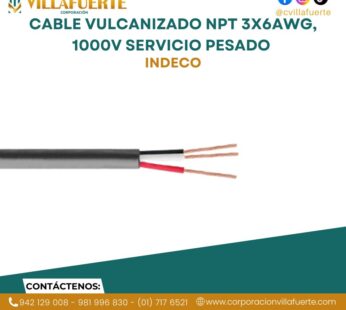 Cable vulcanizado NPT 3x6AWG, 1000V servicio pesado INDECO