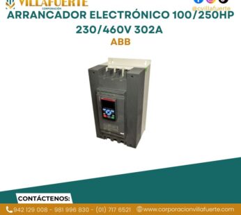 Arrancador electrónico 100/250HP 230/460V 302A ABB