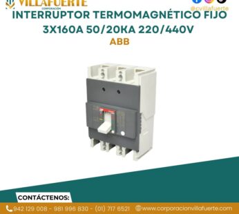 Interruptor termomagnético fijo 3x160A 50/20kA 220/440V ABB