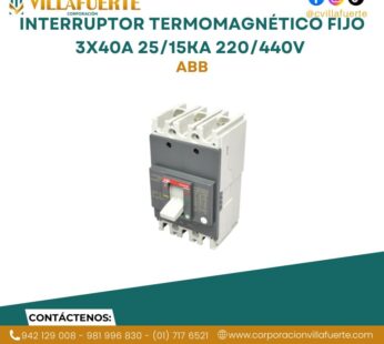 Interruptor termomagnético fijo 3x40A 25/15kA 220/440V ABB