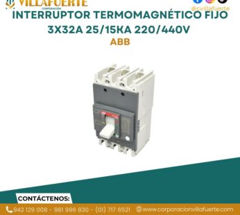 Interruptor termomagnético fijo 3x32A 25/15kA 220/440V ABB