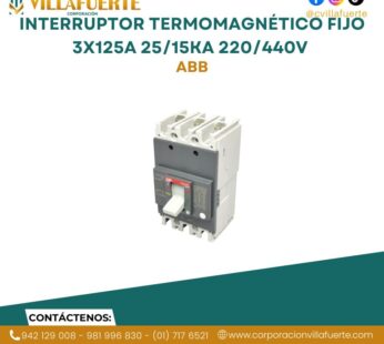 Interruptor termomagnético fijo 3x125A 25/15kA 220/440V ABB