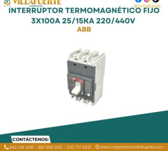 Interruptor termomagnético fijo 3x100A 25/15kA 220/440V ABB