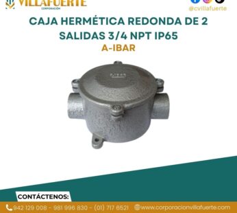 CAJA HERMÉTICA REDONDA DE 2 SALIDAS 3/4 NPT IP65