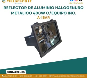 REFLECTOR DE ALUMINIO HALOGENURO METÁLICO CON EQUIPO COMPLETO INCORPORADO 400W IP65