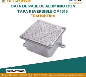 CAJA DE PASE DE ALUMINIO CON TAPA REVERSIBLE CP 1515 TRAMONTINA