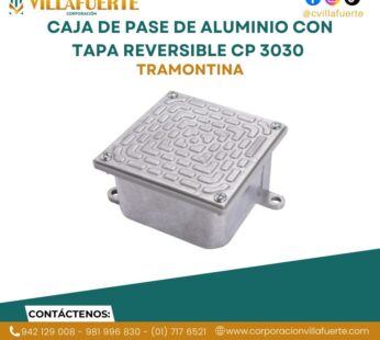 CAJA DE PASE DE ALUMINIO CON TAPA REVERSIBLE CP 3030 TRAMONTINA