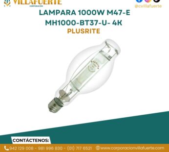 LAMPARA 1000W M47-E MH1000-BT37-U- 4K PLUSRITE