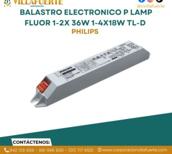 BALASTRO ELECTRONICO P LAMP FLUOR 1-2X 36W 1-4X18W TL-D 220-240V 50 60HZ EB-CI PHILIPS