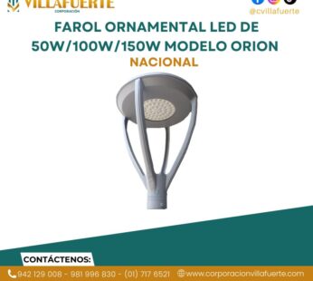 FAROL ORNAMENTAL LED DE 50W/100W/150W MODELO ORION NACIONAL