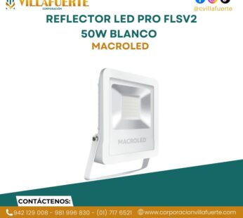 REFLECTOR LED PRO FLSV2 50W IP65 COLOR BLANCO AC100-240V MACROLED