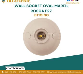 WALL SOCKET OVAL MARFIL ROSCA E27 BTICINO
